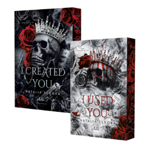 Dylogia Natalii Seroka. Her Strength: I Created You & I Used You
